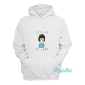 Bobs Burgers Tina Is My Spirit Animal Hoodie 1