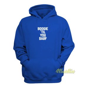 Boogie Til You Barf Hoodie 1