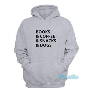 Books And Coffee And Snacks And Dogs Hoodie 2