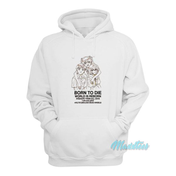 Born To Die World Is Reborn Hoodie