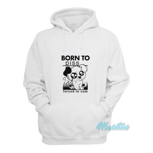 Born To Piss Forced To Cum Hoodie 2