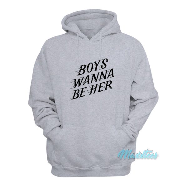 Boys Wanna Be Her Hoodie