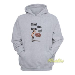 Brain Shut The Fuck Up Hoodie 1