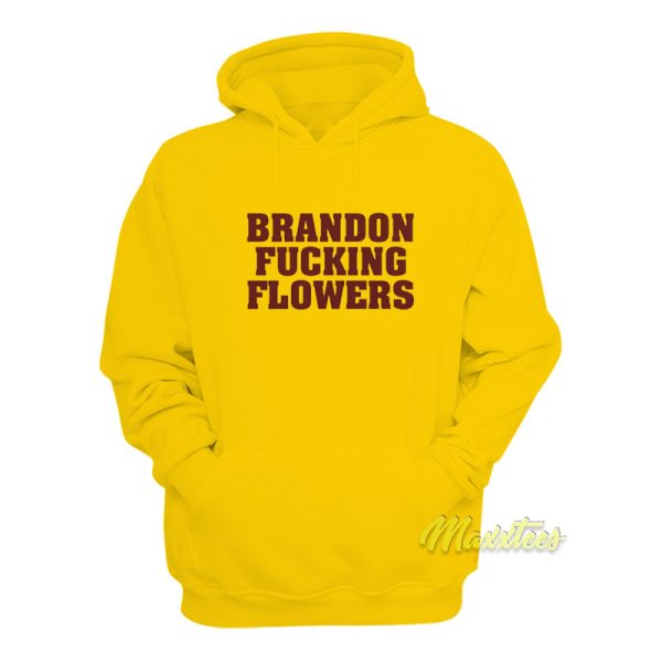 Brandon Fucking Flowers Hoodie