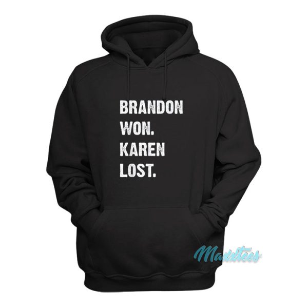 Brandon Won Karen Lost Hoodie