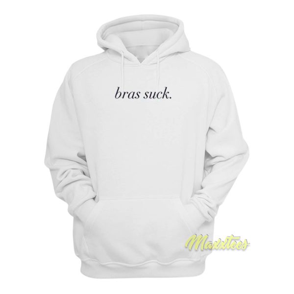 Bras Suck Hoodie