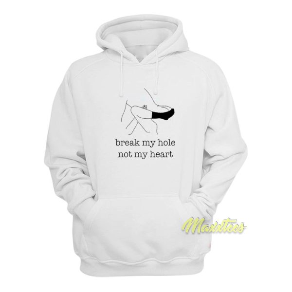 Break My Hole Not My Heart Unisex Hoodie