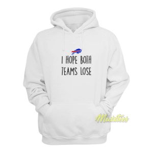 Buffalo Bills I Hope Both Teams Lose Hoodie 1