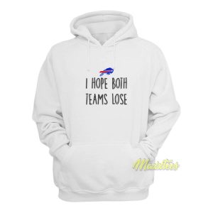 Buffalo Bills I Hope Both Teams Lose Hoodie 1 Buffalo Bills I Hope Both Teams Lose Hoodie 2