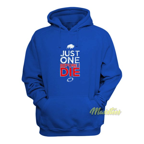 Buffalo Just One Before I Die Hoodie