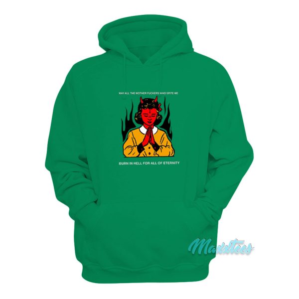 Burn In Hell For All Of Eternity Hoodie