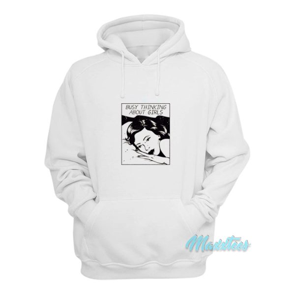 Busy Thinking About Girls Hoodie