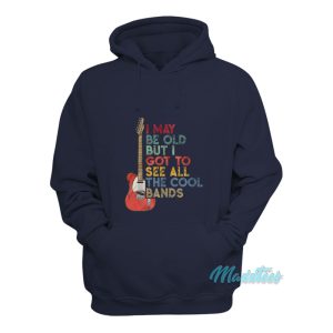 But I Got To See All The Cool Bands Hoodie 1