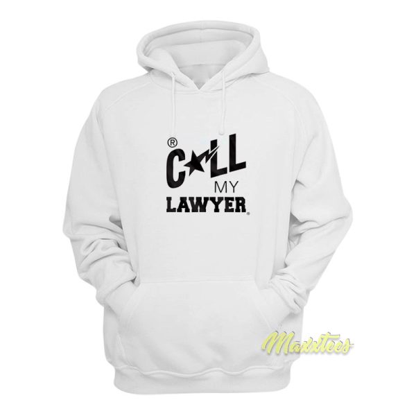 Call My Lawyer Hoodie