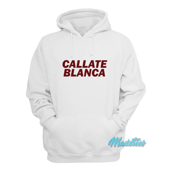 Callate Blanca Hoodie