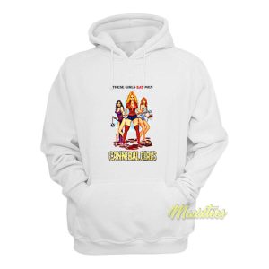 Cannibal Girls These Girls Eat Men Hoodie 1 Cannibal Girls These Girls Eat Men Hoodie 2