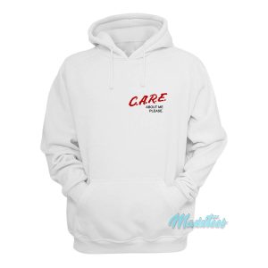 Care About Me Please Hoodie 1