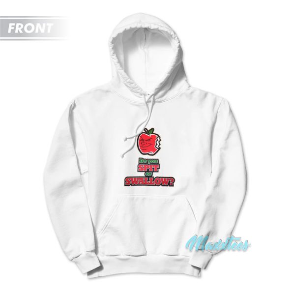 Carlito Apple Do You Spit Or Swallow Hoodie