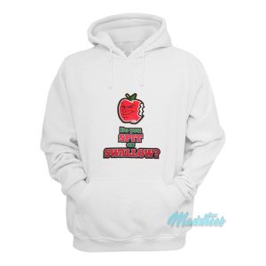 Carlito Do You Spit Or Swallow Hoodie 1