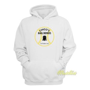 Chicos Bail Bonds Hoodie 2