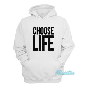 Choose Life Hoodie 1