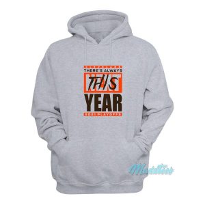 Cleveland Browns Theres Always Next This Year 2021 Playoffs Hoodie 2