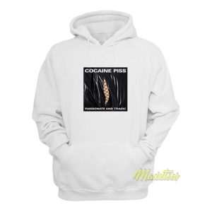 Cocaine Piss Passionate and Tragic Hoodie 1 Cocaine Piss Passionate and Tragic Hoodie 2