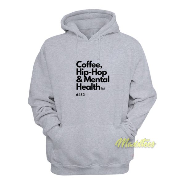 Coffee Hip Hop and Mental Health Hoodie