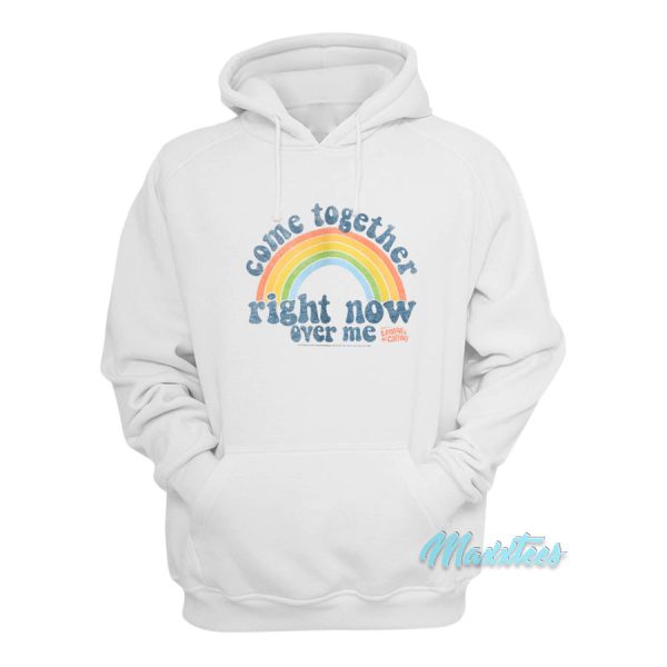 Come Together Right Now Over Me Rainbow Hoodie