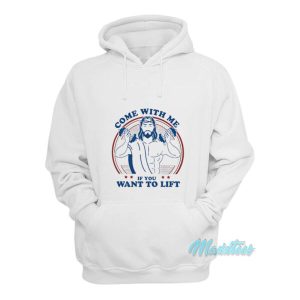 Come With Me If You Want To Lift Jesus Hoodie 2