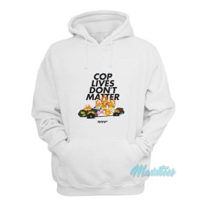 Cop Lives Dont Matter Hoodie 2