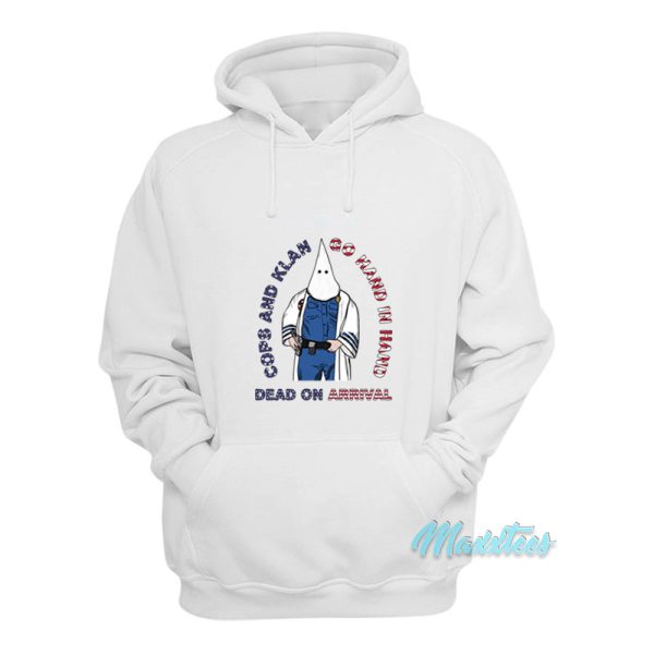 Cops And Klan Go Hand In Hand Hoodie