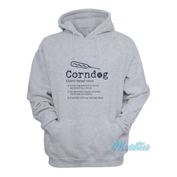 Corndog Life Is Good Corn Dog Defined Hoodie