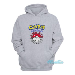 Covid 19 Gotta Catch Em All Pokemon Hoodie 1