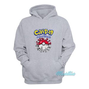 Covid-19 Gotta Catch Em All Pokemon Hoodie 1 Covid 19 Gotta Catch Em All Pokemon Hoodie 2