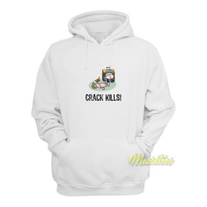 Crack Kills Hoodie 1