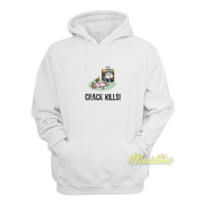 Crack Kills Hoodie 1 Crack Kills Hoodie 2