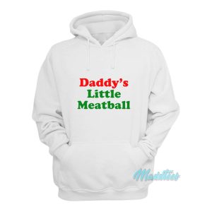 Daddys Little Meatball Hoodie 1