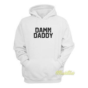 Damn Daddy Hoodie 1