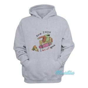 Dang I Heard I Fell Off Again Frog Hoodie 2