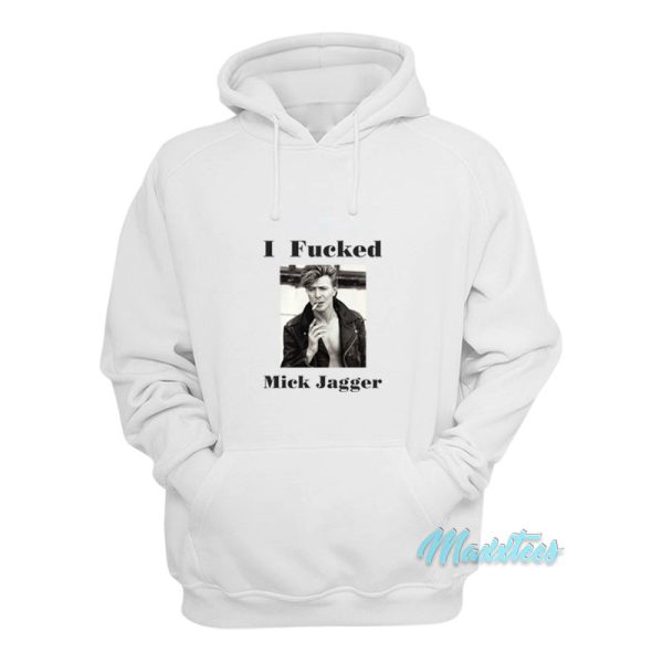 David Bowie I Fucked Mick Jagger Hoodie