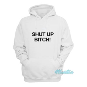 David Cross Shut Up Bitch Hoodie 1