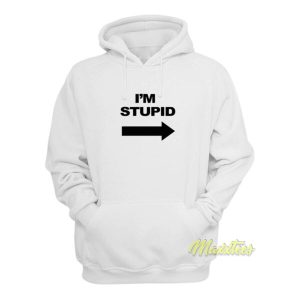 Davids Im Stupid Hoodie 2
