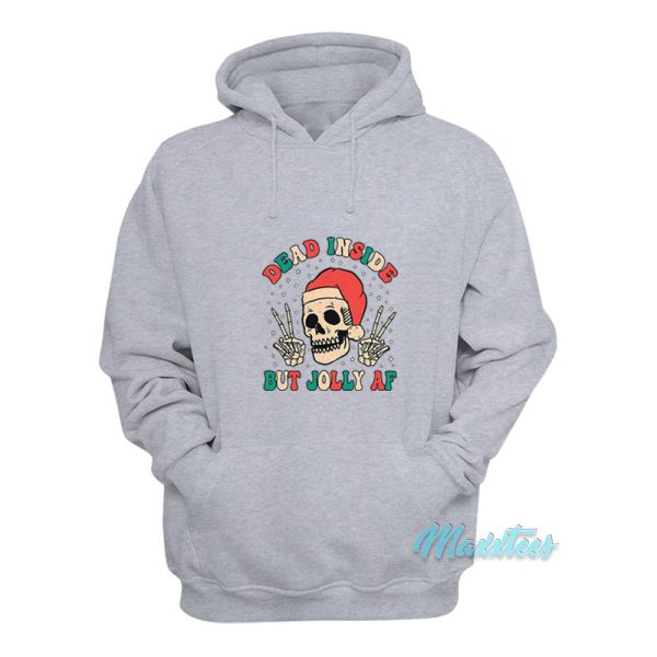 Dead Inside But Jolly AF Hoodie