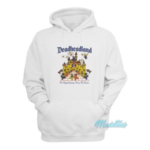 Deadheadland The Happeningest Place On Earth Hoodie 1