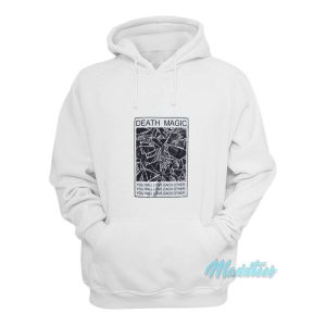 Death Magic You Will Love Each Other Hoodie 2