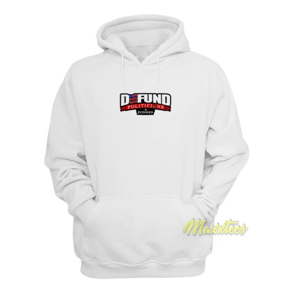 Defund Politicians Hoodie