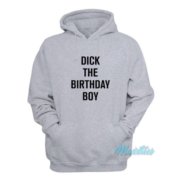 Dick The Birthday Boy Hoodie