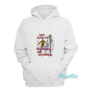 Dissociation And Dehydration Hoodie 1
