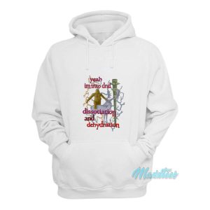Dissociation And Dehydration Hoodie 2
